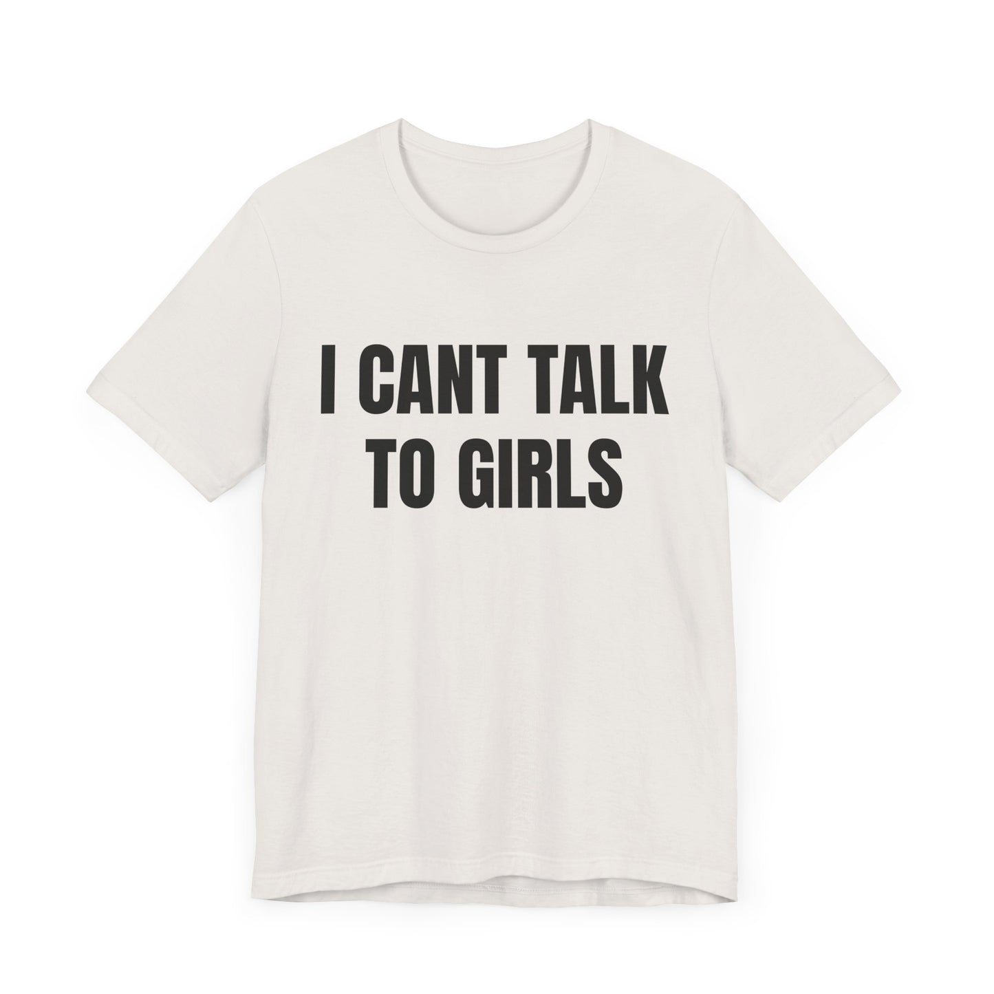 I Can't Talk To Girls Shirt